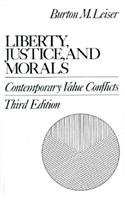 Liberty, Justice, and Morals: Contemporary Value Conflicts (3rd Edition) (9780023695308) by Leiser, Burton M.