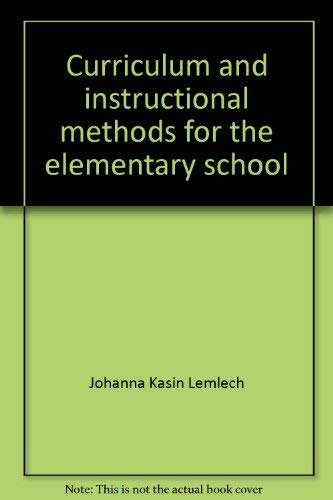 Imagen de archivo de Curriculum and instructional methods for the elementary school a la venta por Hastings of Coral Springs