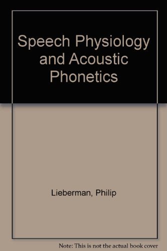 Beispielbild fr Speech Physiology and Acoustic Phonetics zum Verkauf von Wonder Book