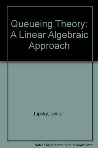 9780023709524: Queueing Theory: A Linear Algebraic Approach
