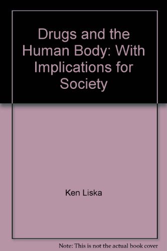 Stock image for Drugs and the Human Body : With Implications for Society for sale by Better World Books Ltd