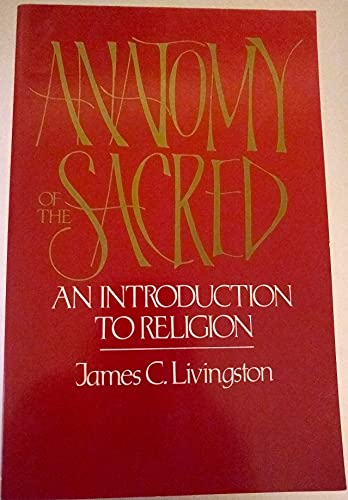 9780023713705: Anatomy of the Sacred: An Introduction to Religion
