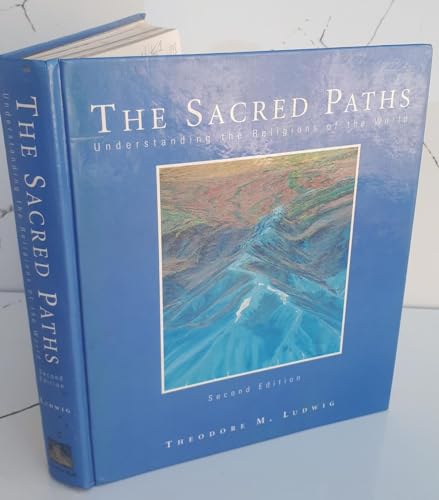 9780023721755: The Sacred Paths: Understanding the Religions of the World