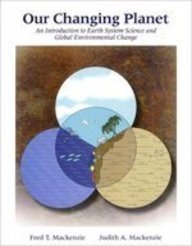 9780023736537: Our Changing Planet: Earth System Science and Global Environmental Change