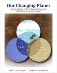 Stock image for Our Changing Planet. An Introduction to Earth System Science and Global Environmental Change for sale by Research Ink