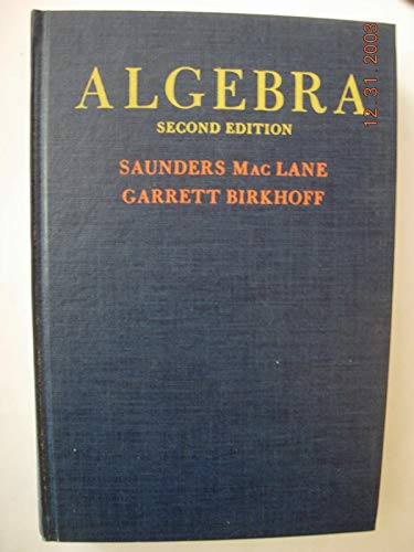 Algebra. Second Edition (9780023743108) by Saunders Mac Lane; Garrett Birkhoff