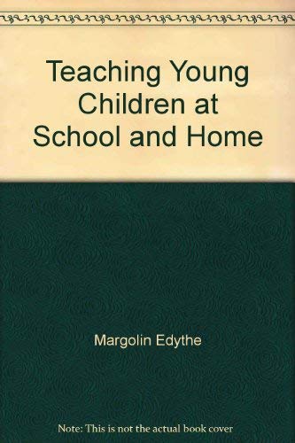 Stock image for Teaching Young Children at School and Home for sale by Better World Books