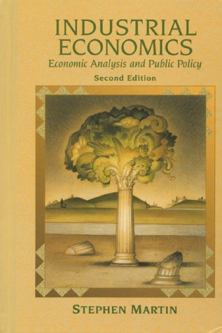 Stock image for Industrial Economics: Economic Analysis and Public Policy for sale by BookHolders