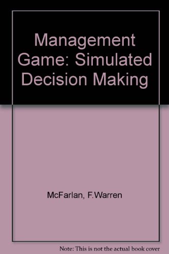 Management Game: Simulated Decision Making (9780023789205) by F Warren Etc. McFarlan
