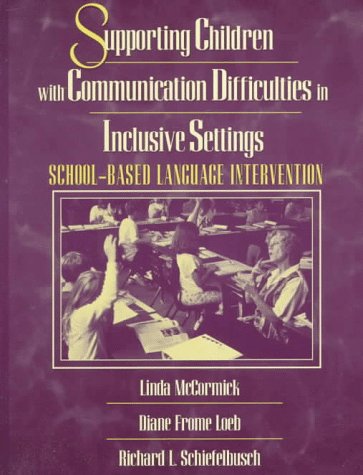 9780023792724: Supporting Children with Communication Difficulties in Inclusive Settings: School-Based Language Intervention