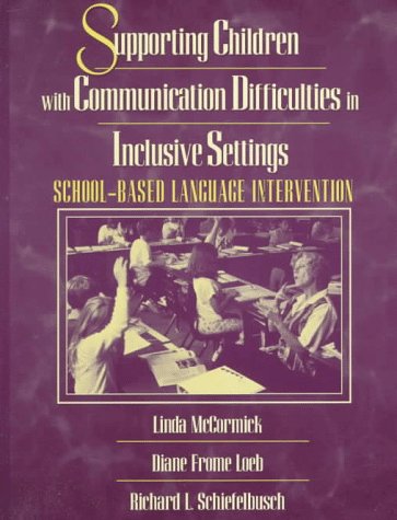 Stock image for Supporting Children with Communication Difficulties in Inclusive Settings: School-Based Language Intervention for sale by Wonder Book