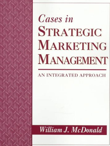 Imagen de archivo de Cases in Strategic Marketing Management: An Integrated Approach a la venta por HPB-Red