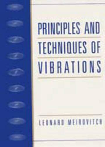 Imagen de archivo de Principles and Techniques of Vibrations a la venta por Goodwill of Colorado