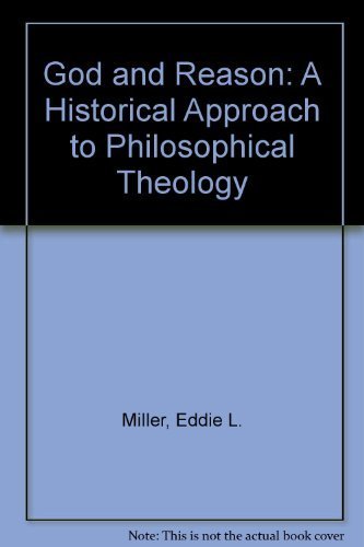 Stock image for God and Reason: A Historical Approach to Philosophical Theology for sale by Wonder Book