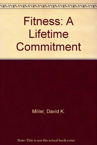 9780023812736: Fitness: A Lifetime Commitment