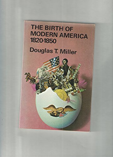 9780023815508: The Birth of Modern America, 1820-1850,