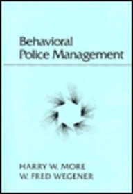 Behavioral Police Management (9780023833502) by More, Harry W.; Wegener, W. Fred