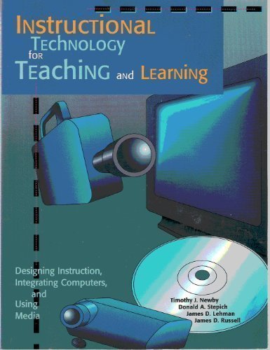 Stock image for Instructional Technology for Teaching and Learning: Designing Instruction, Integrating Computers, and Using Media for sale by Irish Booksellers