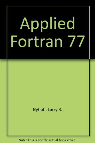 Beispielbild fr FORTRAN 77 for Engineers and Scientists zum Verkauf von Better World Books
