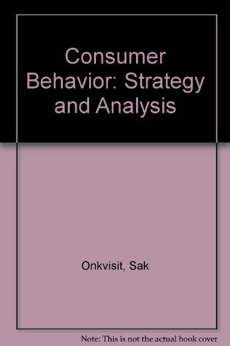 Consumer Behavior: Strategy and Analysis (9780023893537) by Onkvisit, Sak; Shaw, John J.