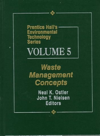 Imagen de archivo de Prentice Hall's Environmental Technology Series, Volume V: Waste Management Concepts a la venta por BooksRun