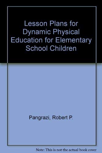 Imagen de archivo de Lesson Plans for Dynamic Physical Education for Elementary School Children a la venta por Better World Books