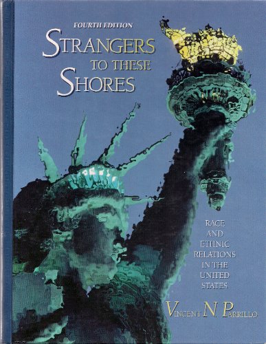 Imagen de archivo de Strangers to These Shores : Race and Ethnic Relations in the United States a la venta por Better World Books