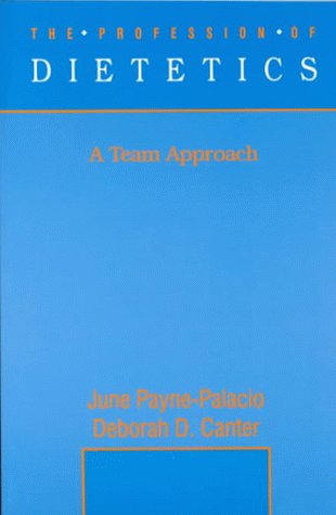 9780023923944: The Profession of Dietetics: A Team Approach
