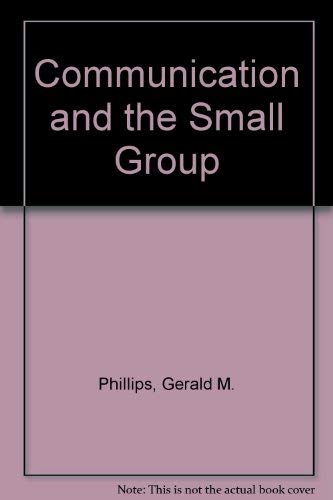 9780023956805: Communication and the Small Group