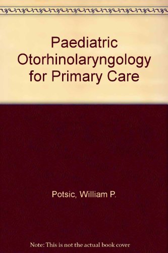 Stock image for Primary Care Pediatric Otolaryngology for sale by BookOrders