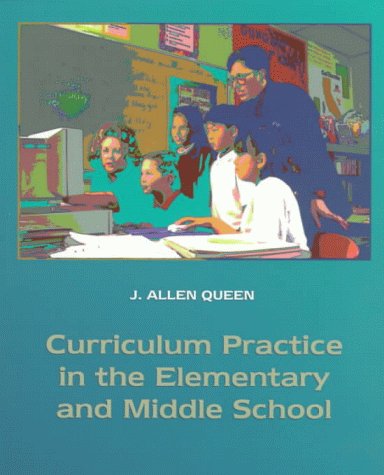 Imagen de archivo de Curriculum Practice in the Elementary and Middle School a la venta por Bookshelfillers