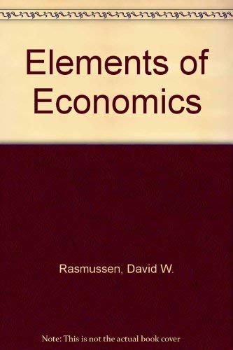 Elements of Economics (9780023984914) by Rasmussen, David W.; Haworth, Charles T.