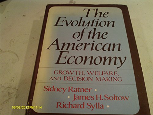 Beispielbild fr The Evolution of the American Economy : The Growth, Welfare and Decision Making zum Verkauf von Better World Books: West