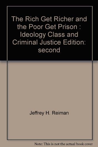 Stock image for The Rich Get Richer and the Poor Get Prison: Ideology, Class and Criminal Justice for sale by Pomfret Street Books