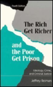 9780023992520: The Rich Get Richer and the Poor Get Prison: Ideology, Class, and Criminal Justice