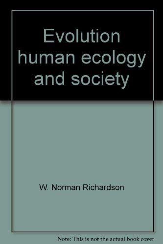 9780023996603: Evolution human ecology and society