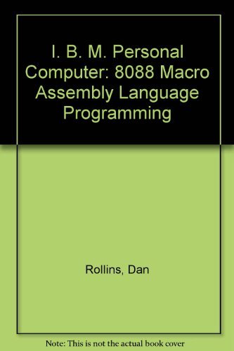 9780024032102: I. B. M. Personal Computer: 8088 Macro Assembly Language Programming
