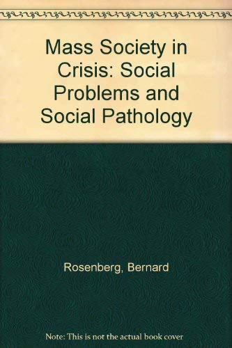 Beispielbild fr Mass Society in Crisis: Social Problems and Social Pathology zum Verkauf von Dunaway Books