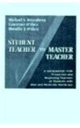 Stock image for Student Teacher to Master Teacher: A Handbook for Preservice and Beginning Teachers of Students With Mild and Moderate Handicaps for sale by Wonder Book