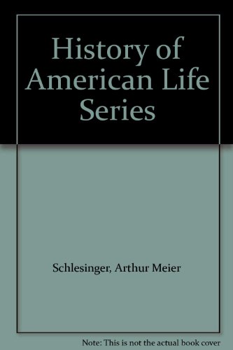 History of American Life Series (9780024073808) by Schlesinger, Arthur Meier; Fox, D. R.