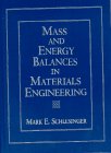 Stock image for Mass and Energy Balances in Materials Engineering for sale by SecondSale