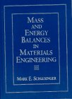 9780024073860: Mass and Energy Balances in Materials Engineering