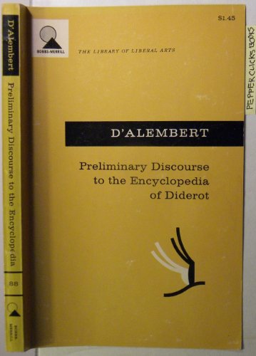 Stock image for Preliminary Discourse to the Encyclopedia of Diderot Jean Le Rond D'Alembert; Richard N. Schwab and Walter B Rex for sale by Vintage Book Shoppe