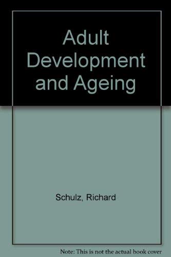 Adult Development and Ageing (9780024077813) by Schulz, Richard; Ewen, Robert B.