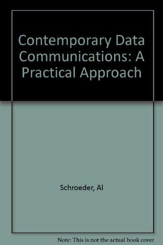 Beispielbild fr Contemporary Data Communications : A Practical Approach zum Verkauf von Better World Books