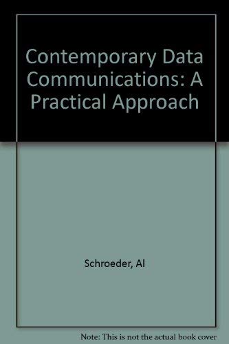 Stock image for Contemporary Data Communications : A Practical Approach for sale by Better World Books