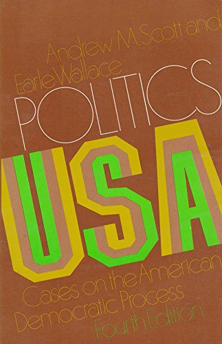 Stock image for Politics, U.S.A.: Cases on the American Democratic Process for sale by PsychoBabel & Skoob Books