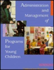 Stock image for Administration and Management of Programs for Young Children for sale by Books Puddle