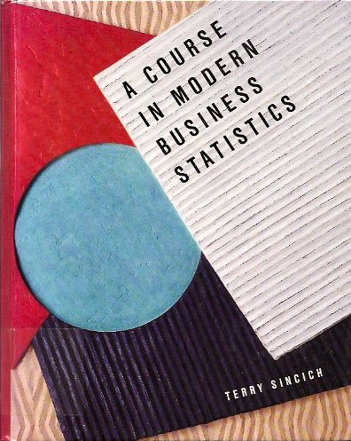 9780024104755: A Course in Modern Business Statistics