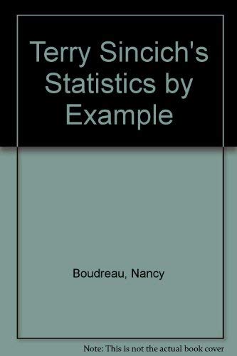 Terry Sincich's Statistics by Example (9780024108876) by Boudreau, Nancy